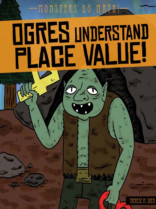 Title details for Ogres Understand Place Value! by Therese M. Shea - Available